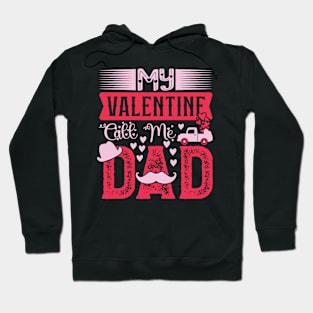 My valentine call me dad family valentines day Hoodie